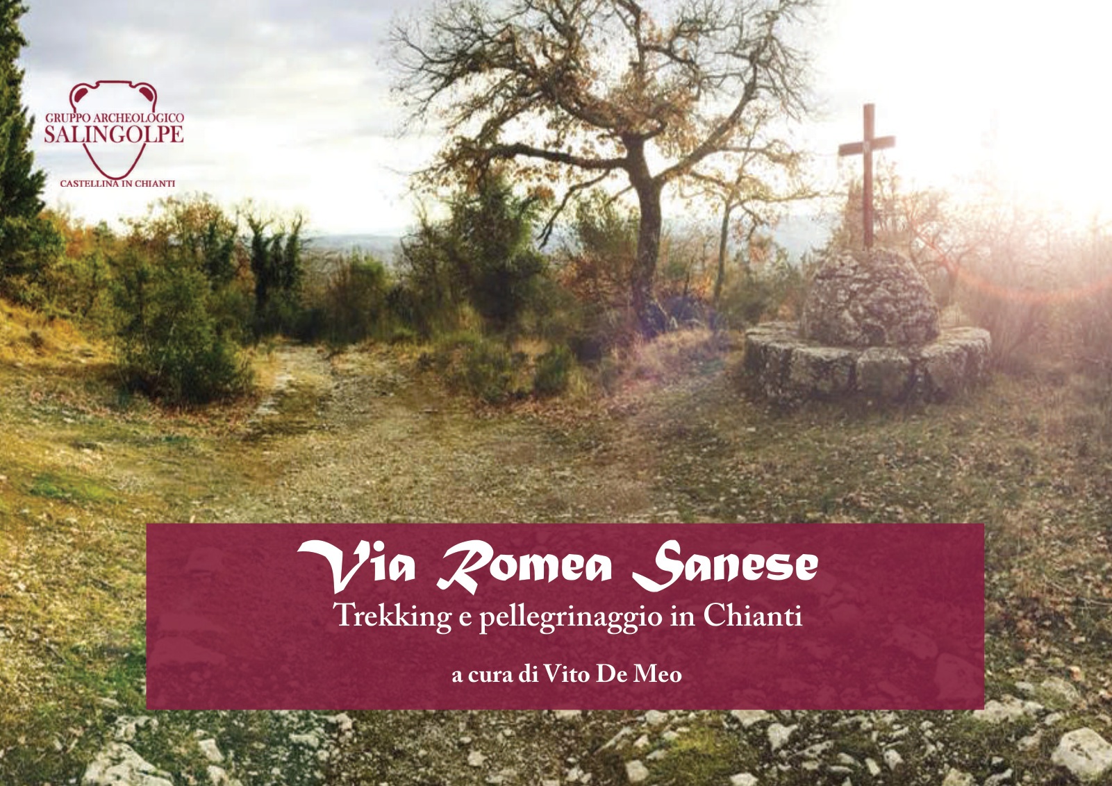 Copertina originale di Via Romea Sanese. Trekking e pellegrinaggio in Chianti, a cura di Vito De Meo, seconda edizione maggio 2019